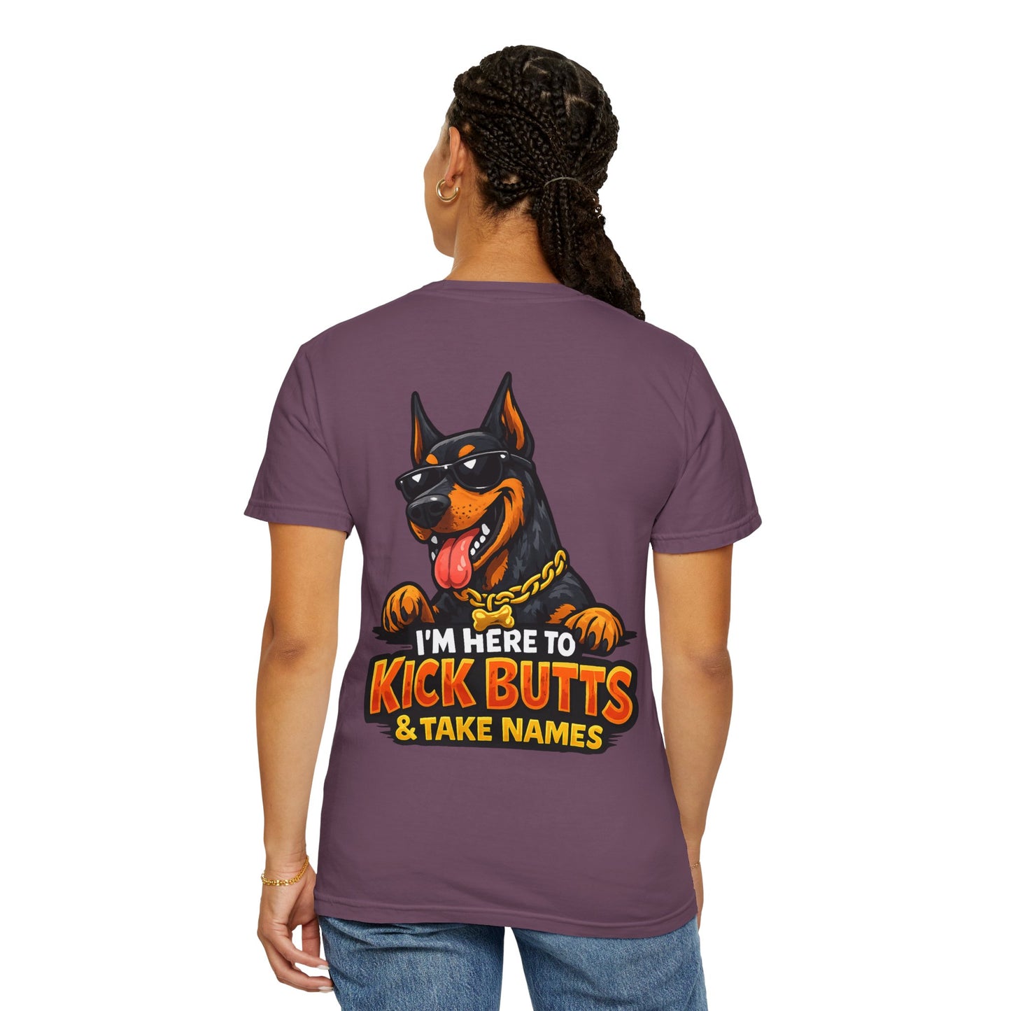 Kick Butts Doberman T-Shirt — "I'm Here to Kick Butts & Take Names" Graphic Tee