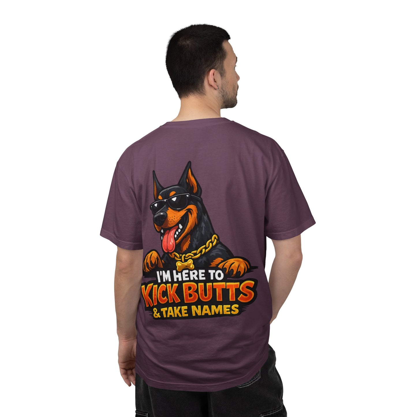 Kick Butts Doberman T-Shirt — "I'm Here to Kick Butts & Take Names" Graphic Tee