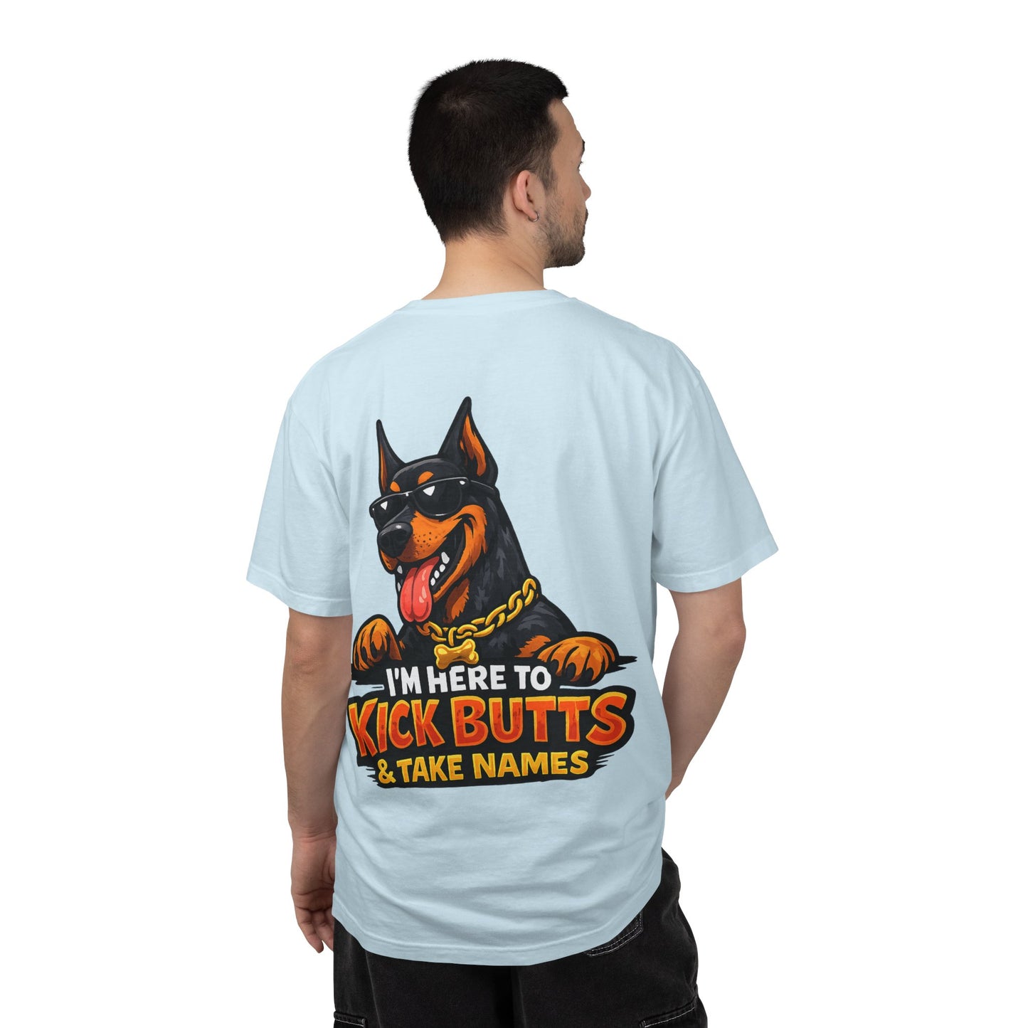 Kick Butts Doberman T-Shirt — "I'm Here to Kick Butts & Take Names" Graphic Tee