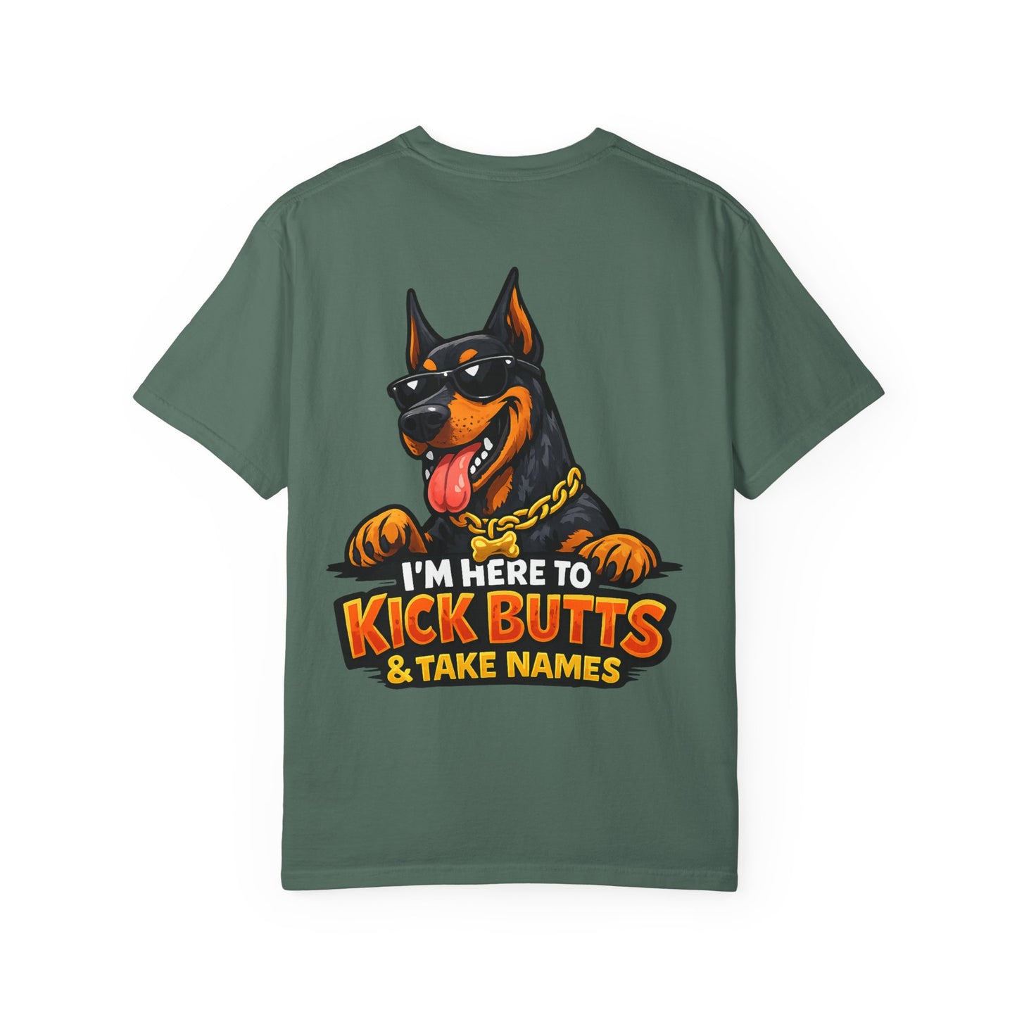 Kick Butts Doberman T-Shirt — "I'm Here to Kick Butts & Take Names" Graphic Tee
