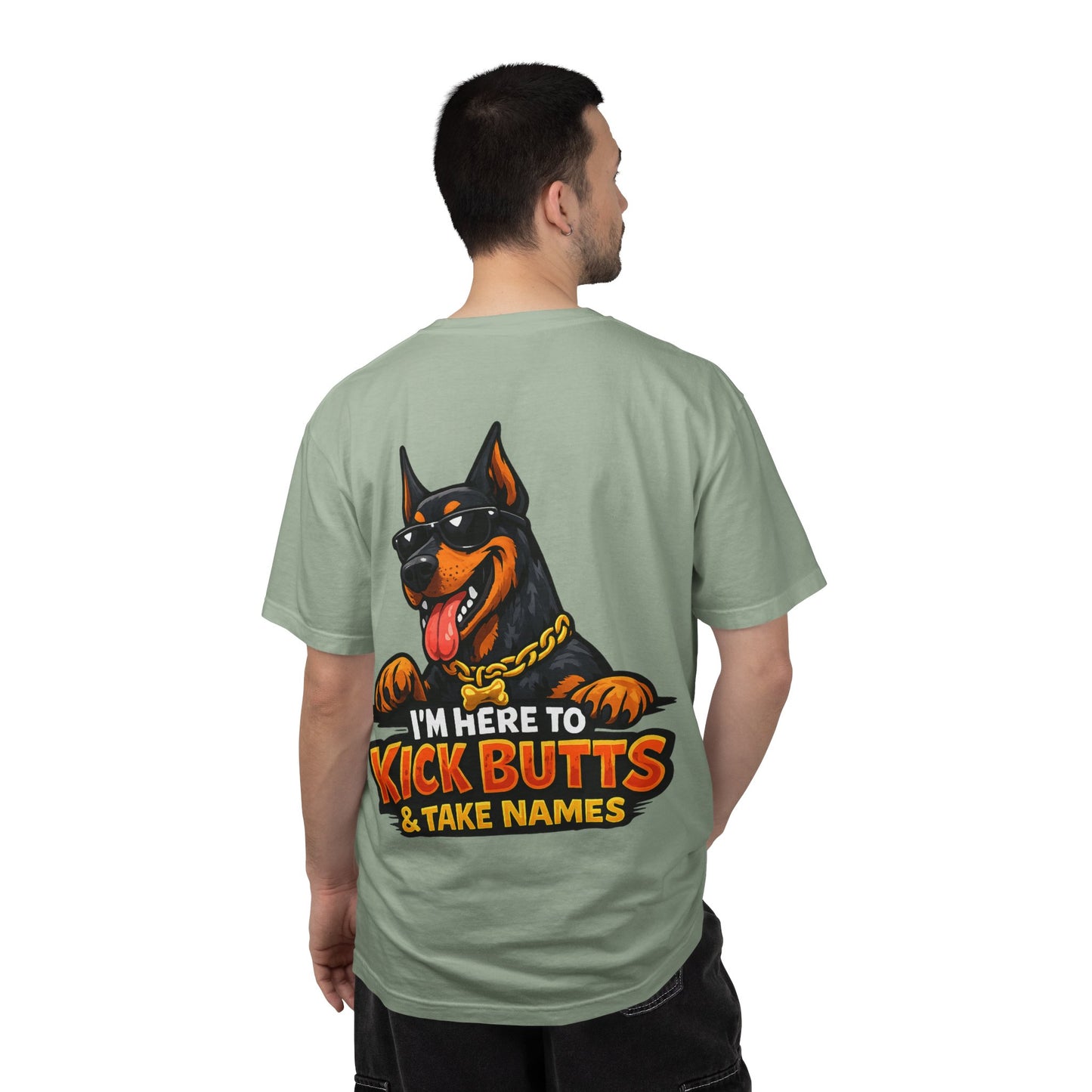 Kick Butts Doberman T-Shirt — "I'm Here to Kick Butts & Take Names" Graphic Tee