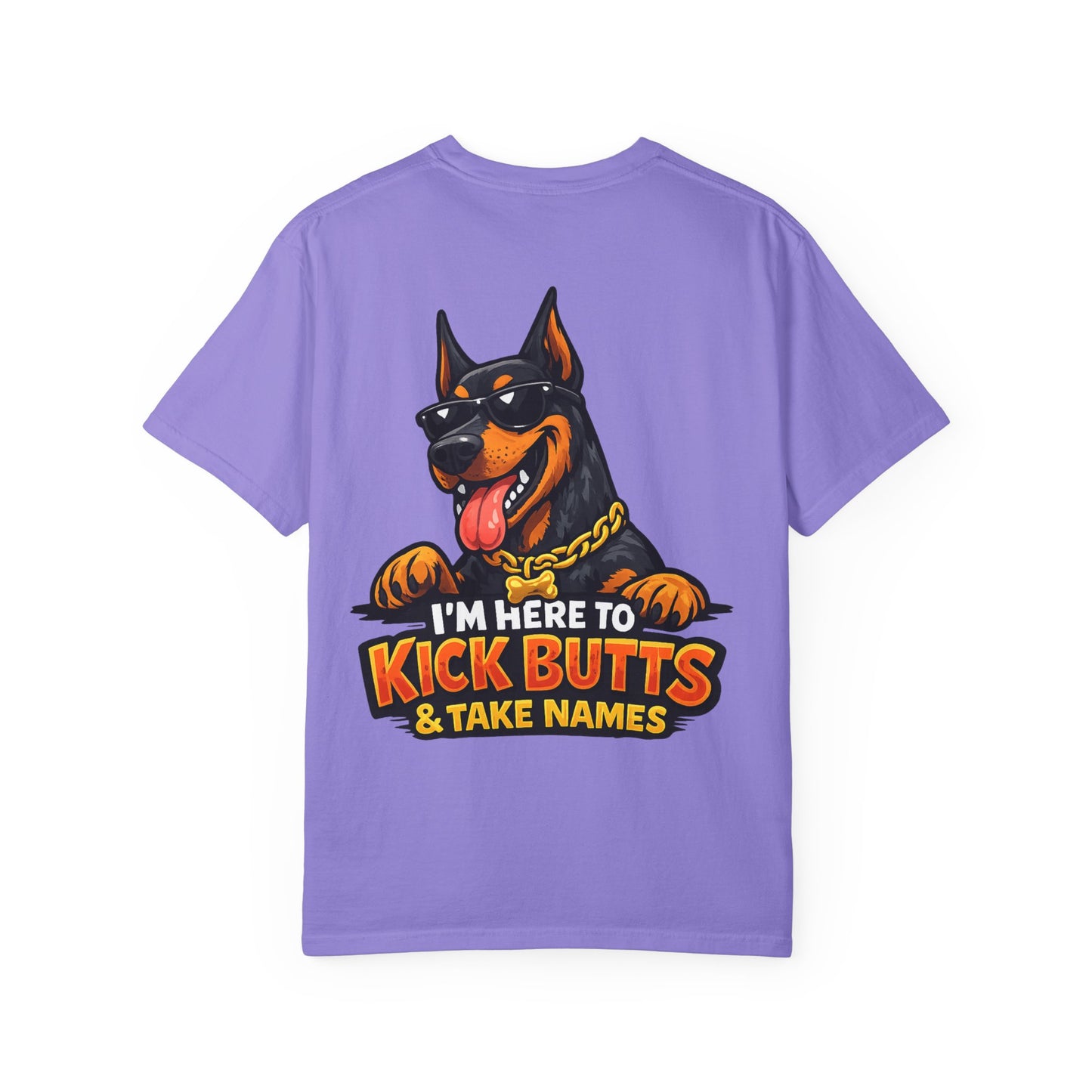 Kick Butts Doberman T-Shirt — "I'm Here to Kick Butts & Take Names" Graphic Tee