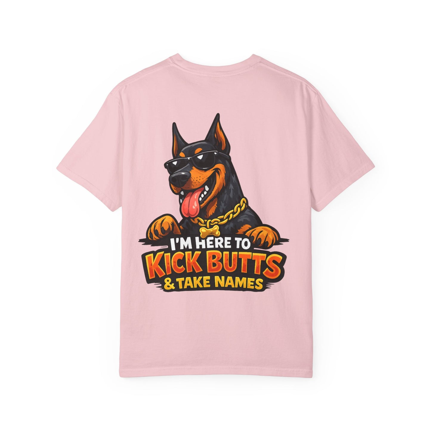 Kick Butts Doberman T-Shirt — "I'm Here to Kick Butts & Take Names" Graphic Tee