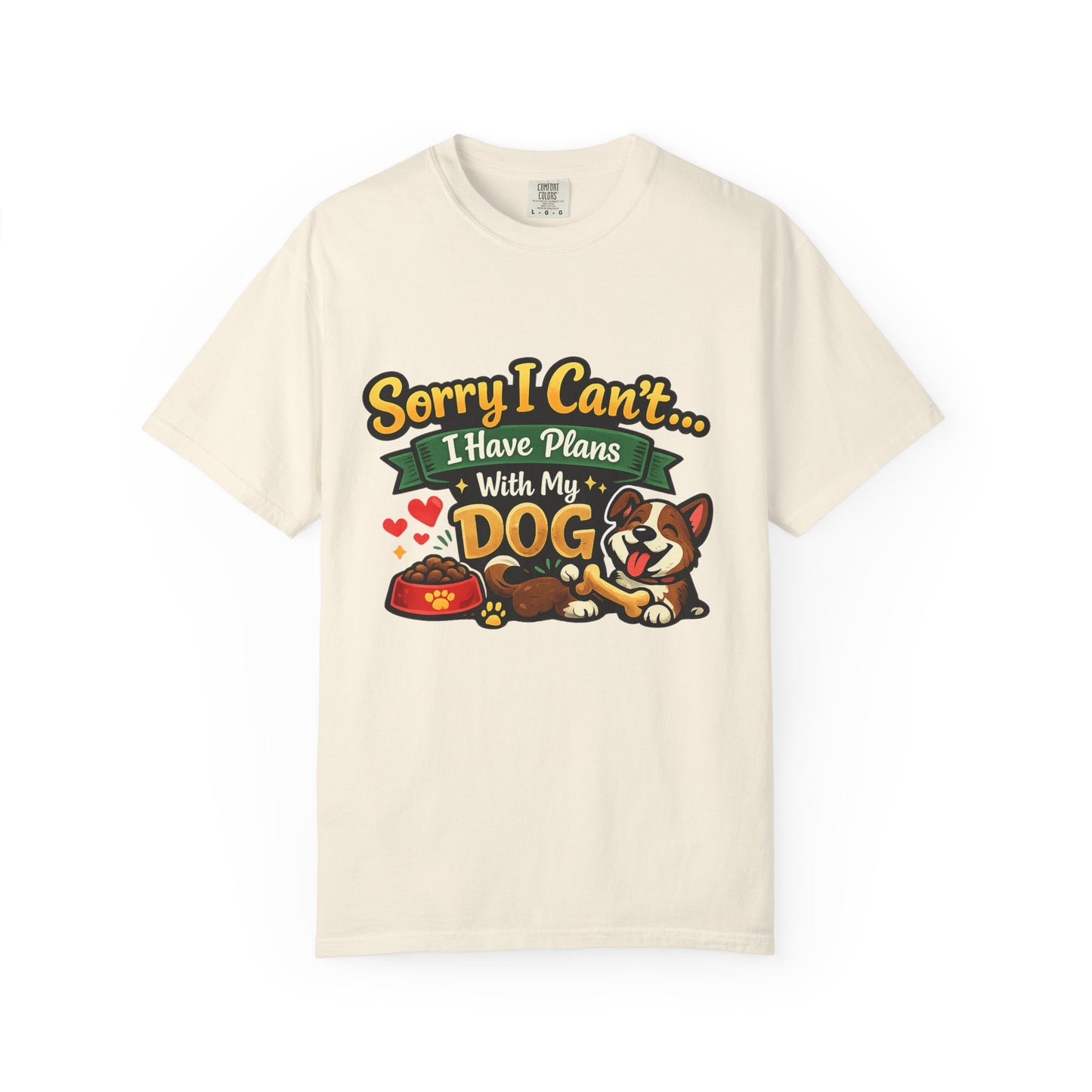 Sorry I Can't—I Have Plans With My Dog T-Shirt