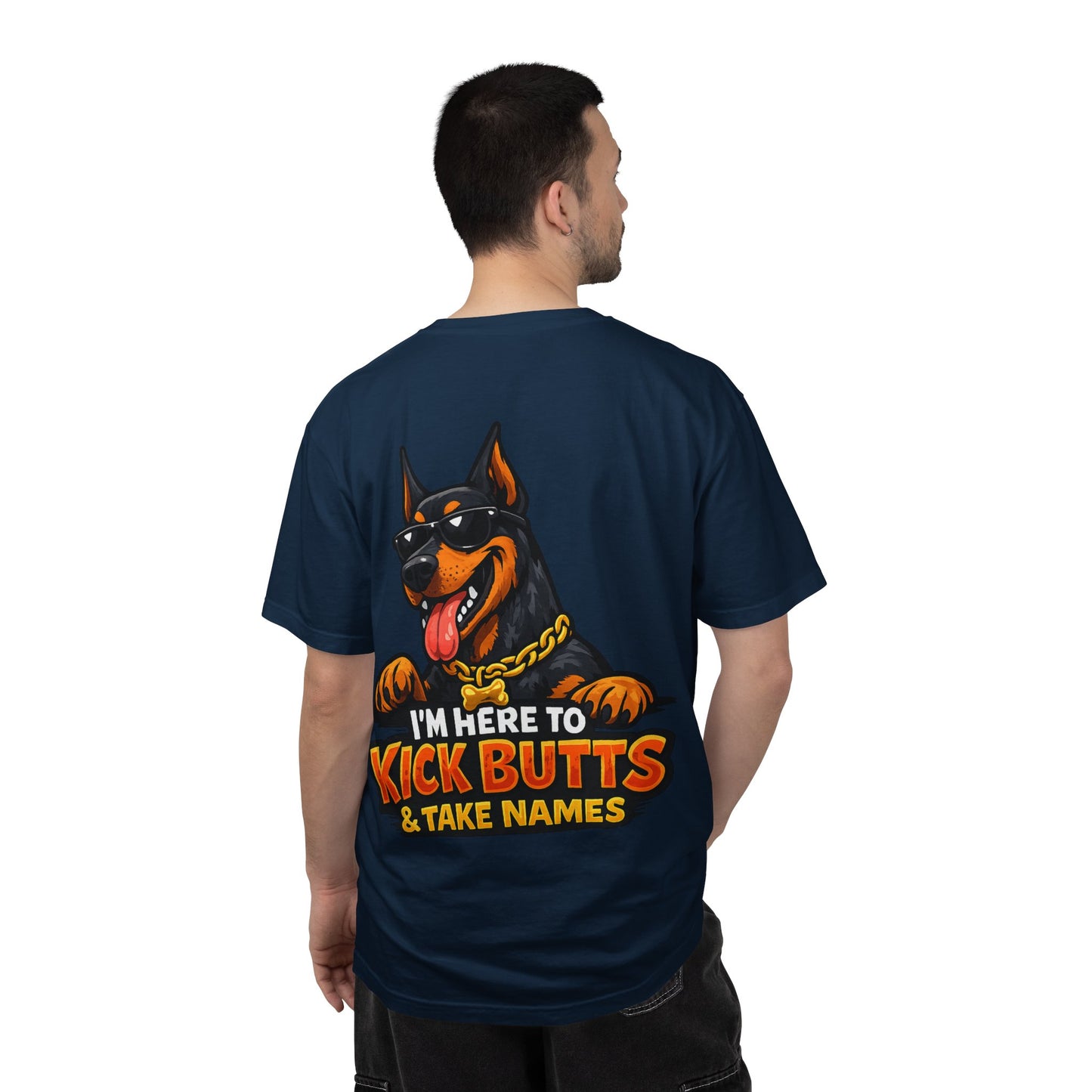 Kick Butts Doberman T-Shirt — "I'm Here to Kick Butts & Take Names" Graphic Tee