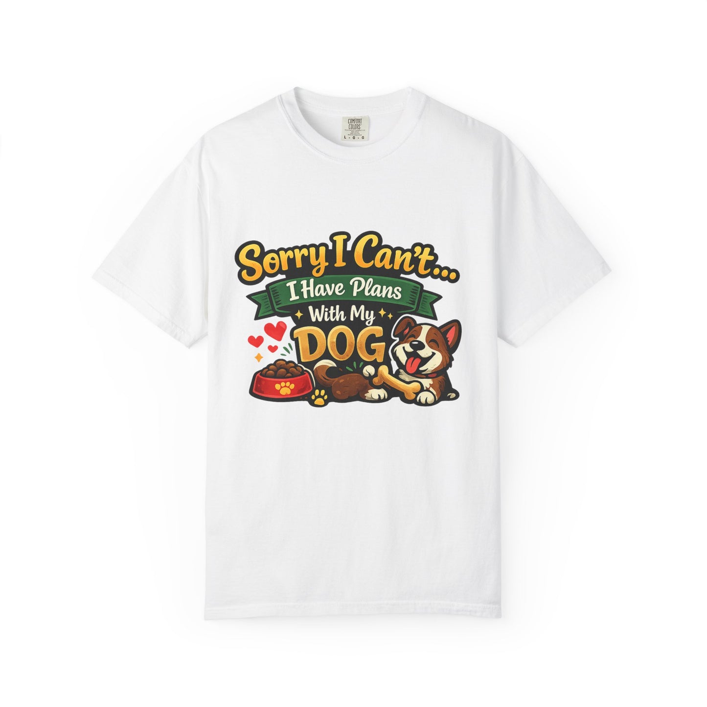Sorry I Can't—I Have Plans With My Dog T-Shirt