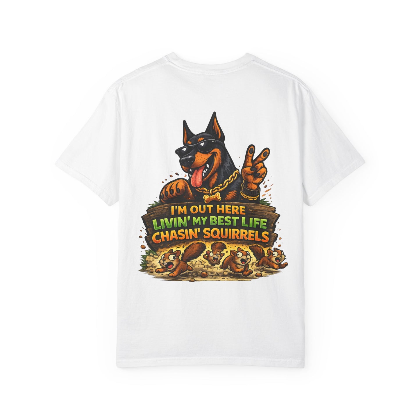 Dog T-Shirt — "I'm Out Here Livin' My Best Life Chasin' Squirrels" Graphic Tee