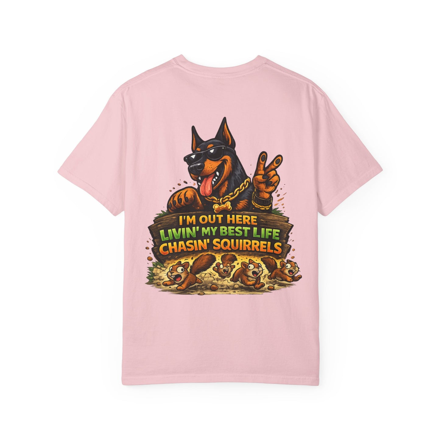 Dog T-Shirt — "I'm Out Here Livin' My Best Life Chasin' Squirrels" Graphic Tee