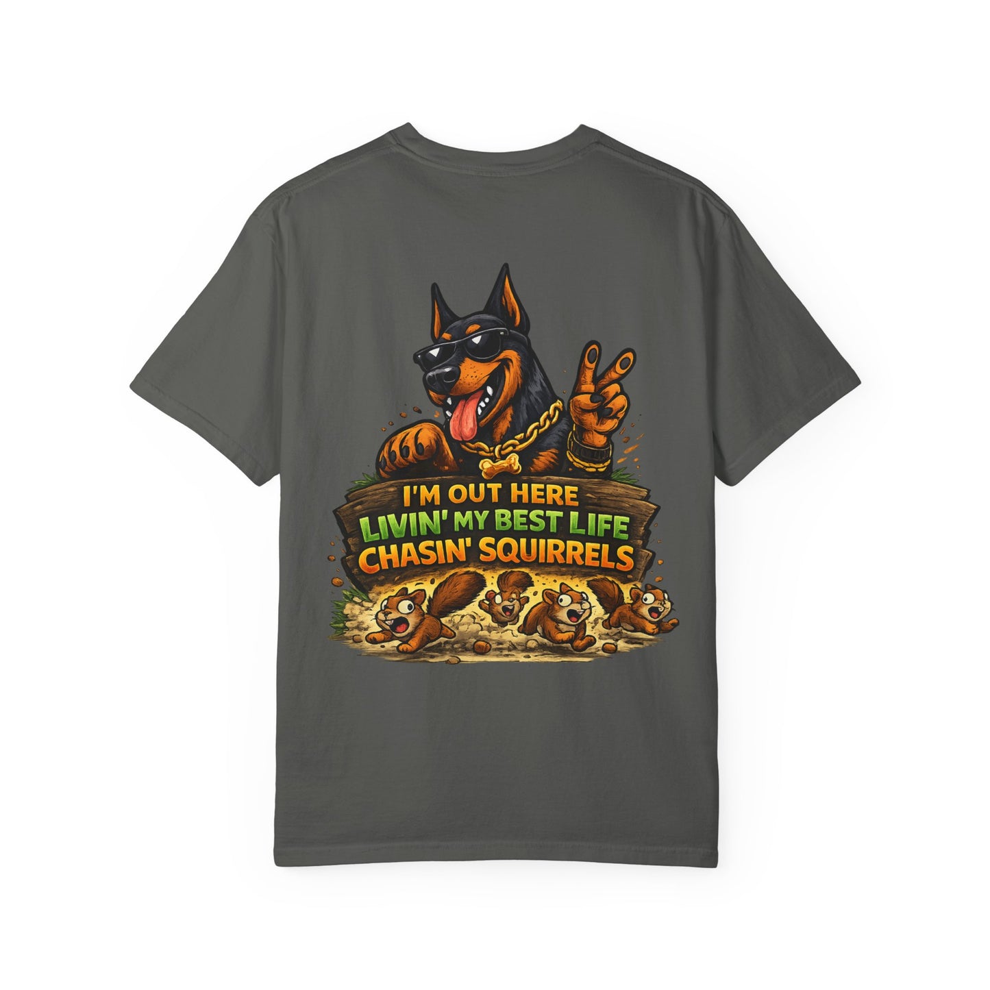 Dog T-Shirt — "I'm Out Here Livin' My Best Life Chasin' Squirrels" Graphic Tee