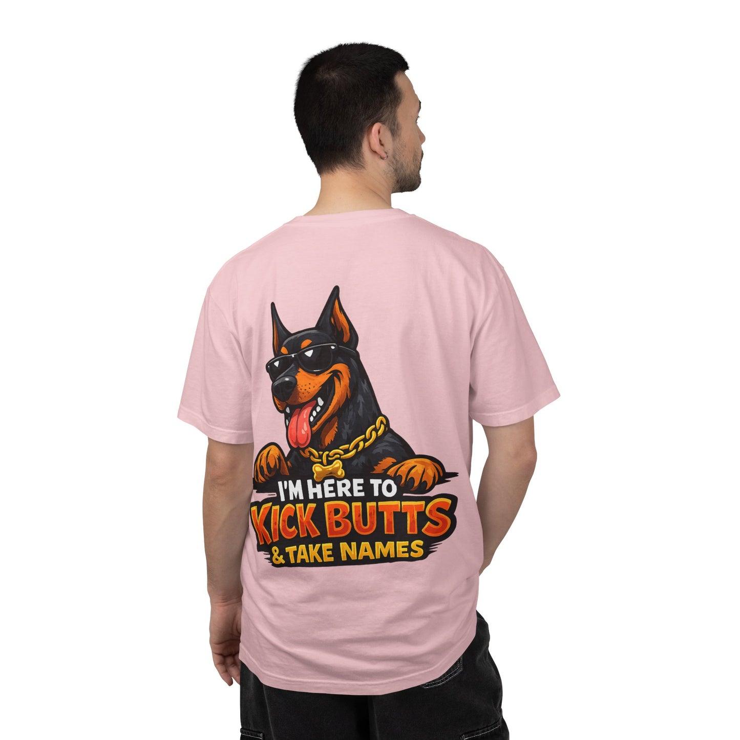 Kick Butts Doberman T-Shirt — "I'm Here to Kick Butts & Take Names" Graphic Tee