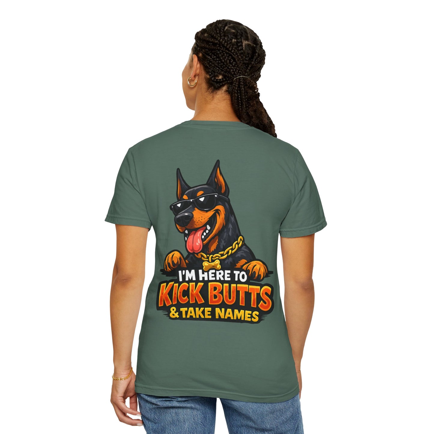 Kick Butts Doberman T-Shirt — "I'm Here to Kick Butts & Take Names" Graphic Tee