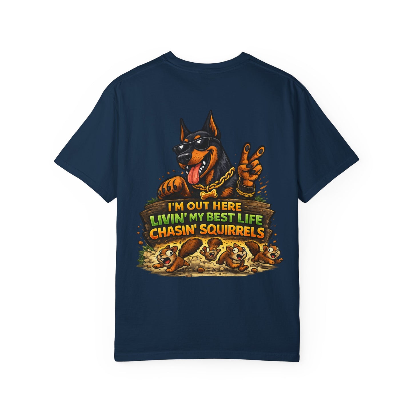 Dog T-Shirt — "I'm Out Here Livin' My Best Life Chasin' Squirrels" Graphic Tee