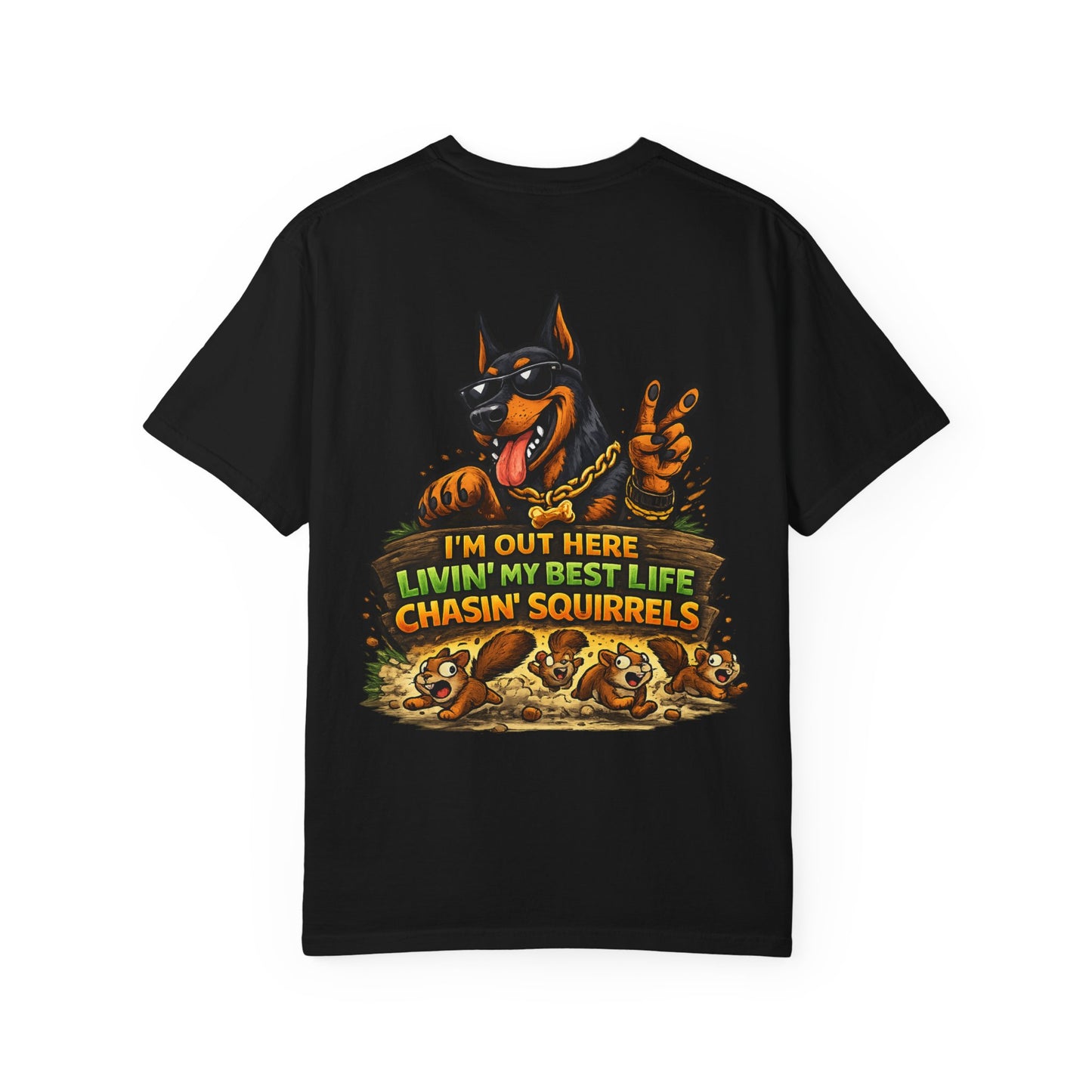Dog T-Shirt — "I'm Out Here Livin' My Best Life Chasin' Squirrels" Graphic Tee