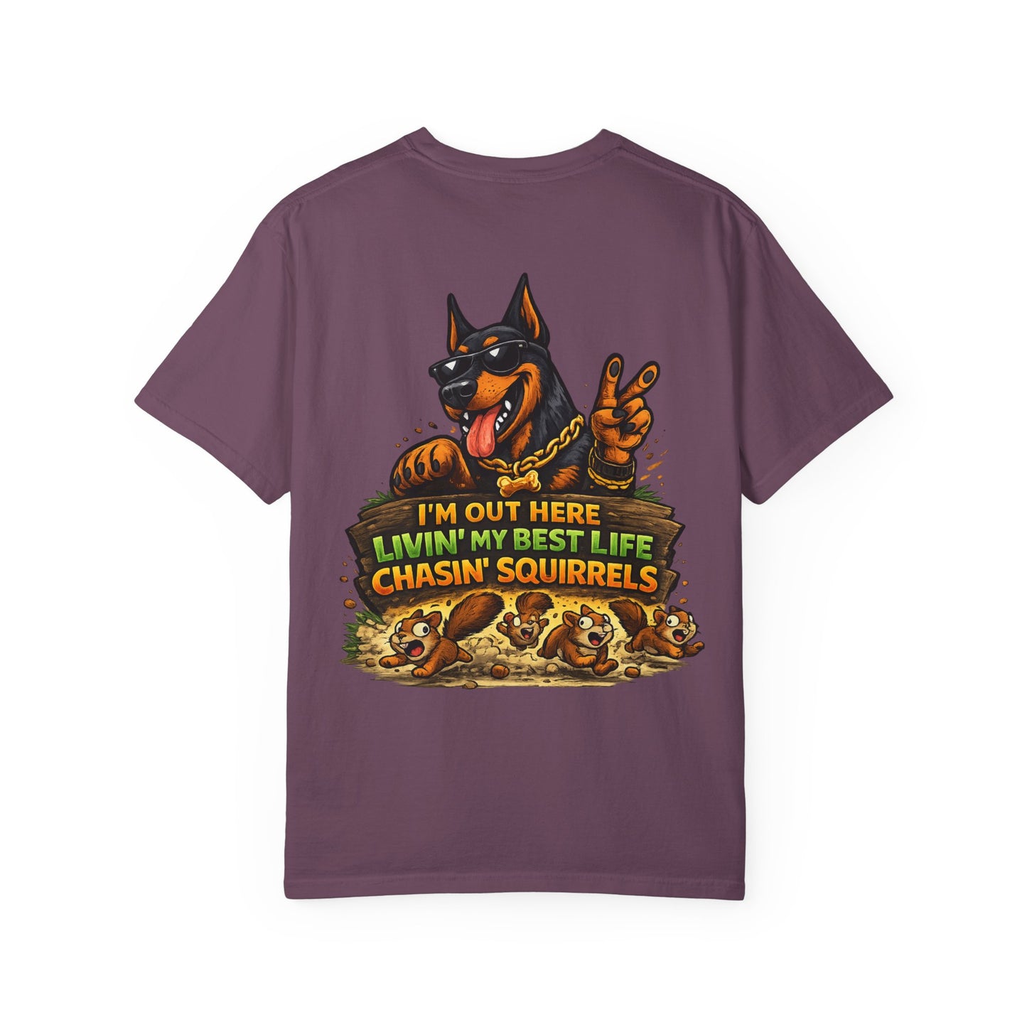 Dog T-Shirt — "I'm Out Here Livin' My Best Life Chasin' Squirrels" Graphic Tee