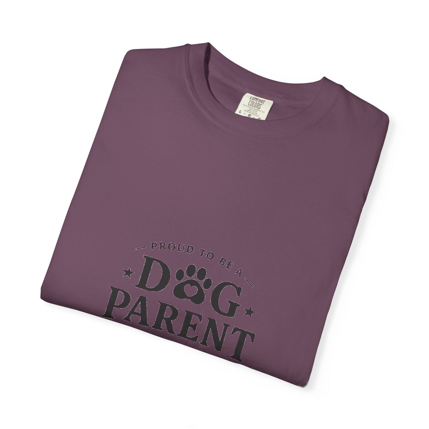 Dog Parent T-Shirt — Proud to Be a Dog Parent Graphic Tee in black lettering