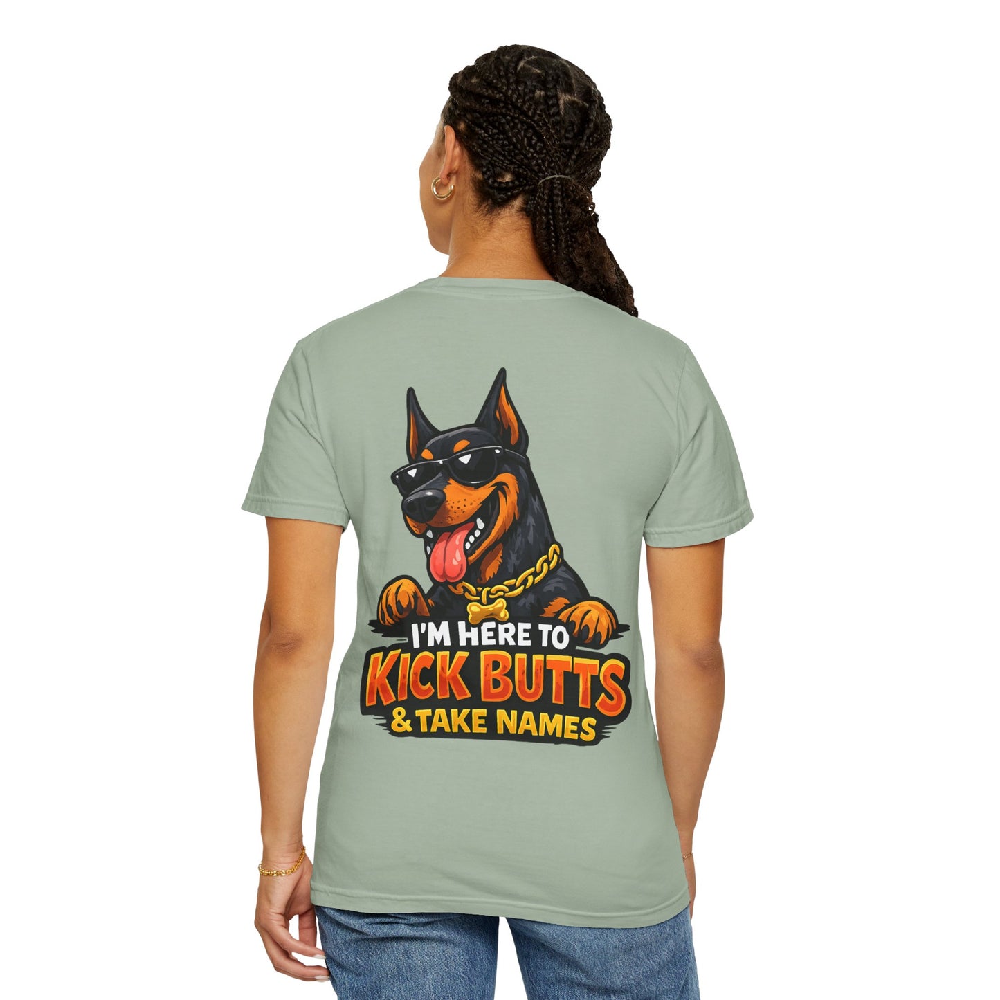 Kick Butts Doberman T-Shirt — "I'm Here to Kick Butts & Take Names" Graphic Tee