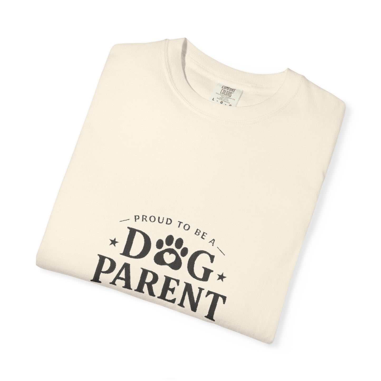 Dog Parent T-Shirt — Proud to Be a Dog Parent Graphic Tee in black lettering