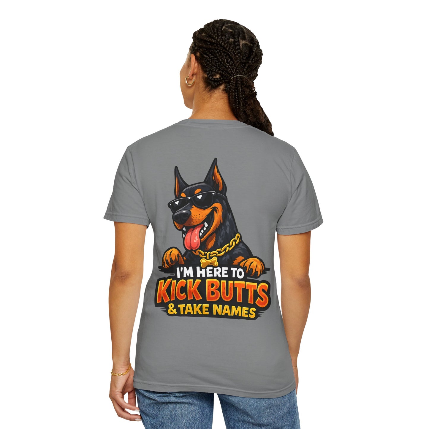 Kick Butts Doberman T-Shirt — "I'm Here to Kick Butts & Take Names" Graphic Tee