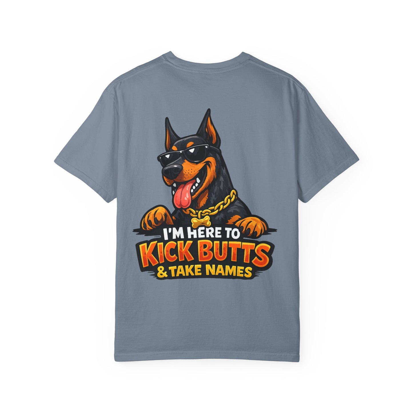 Kick Butts Doberman T-Shirt — "I'm Here to Kick Butts & Take Names" Graphic Tee