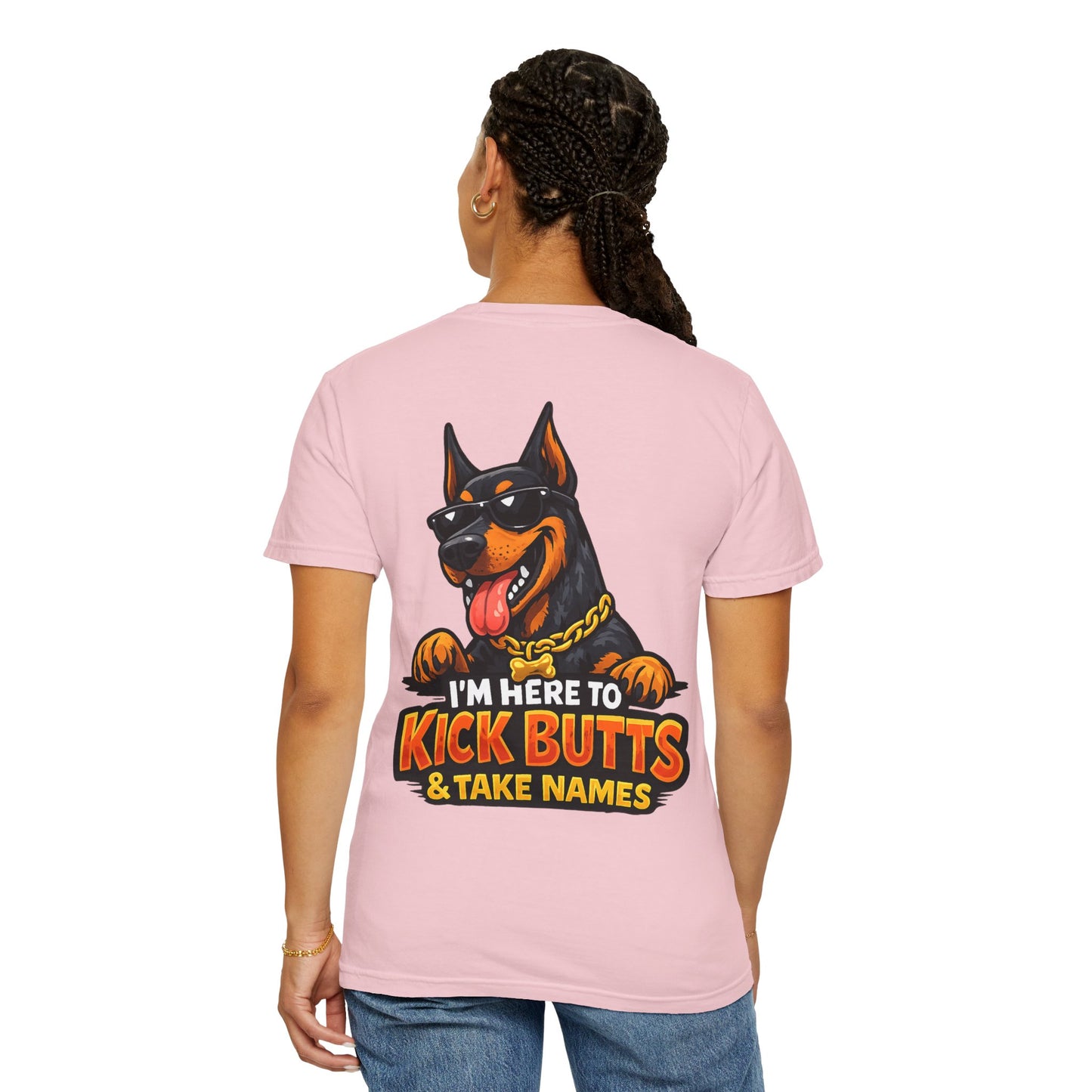 Kick Butts Doberman T-Shirt — "I'm Here to Kick Butts & Take Names" Graphic Tee