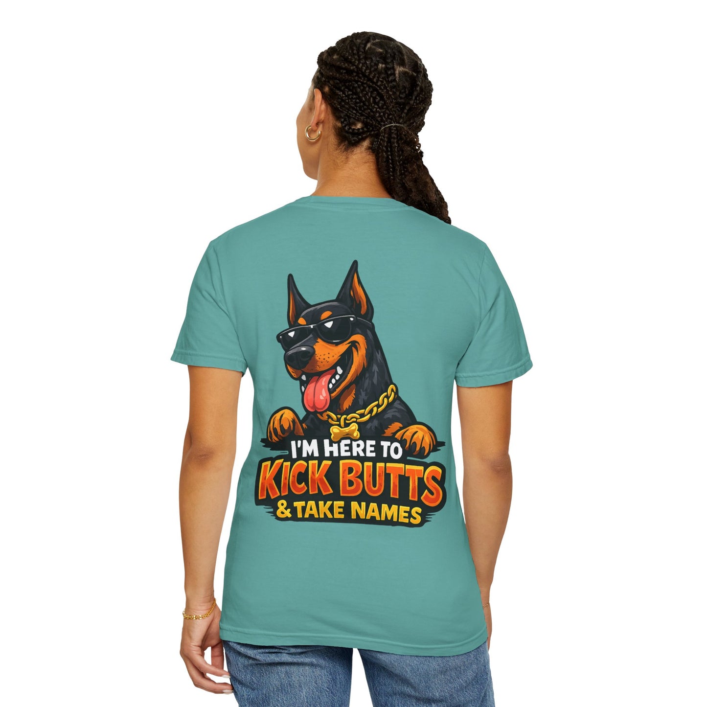 Kick Butts Doberman T-Shirt — "I'm Here to Kick Butts & Take Names" Graphic Tee
