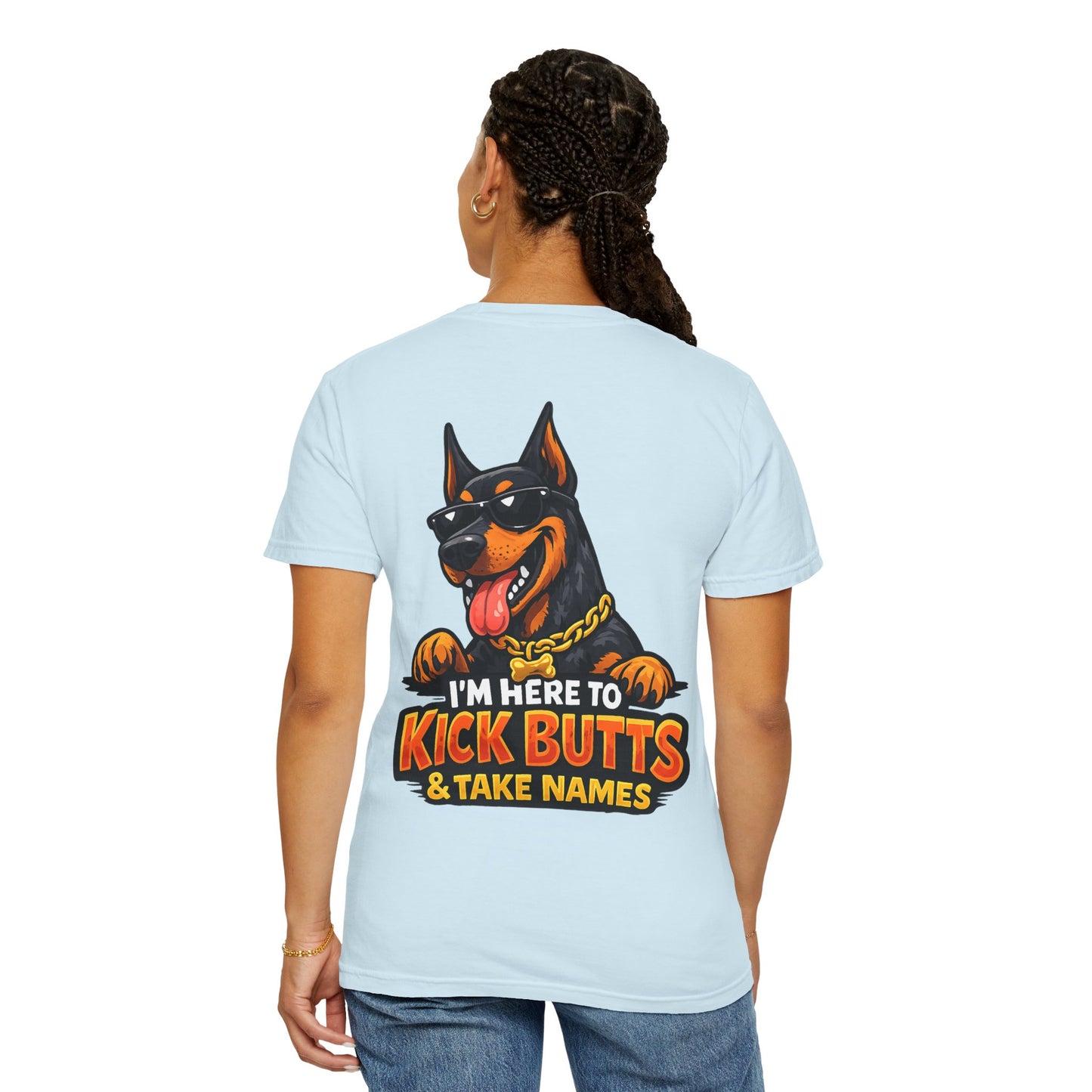 Kick Butts Doberman T-Shirt — "I'm Here to Kick Butts & Take Names" Graphic Tee