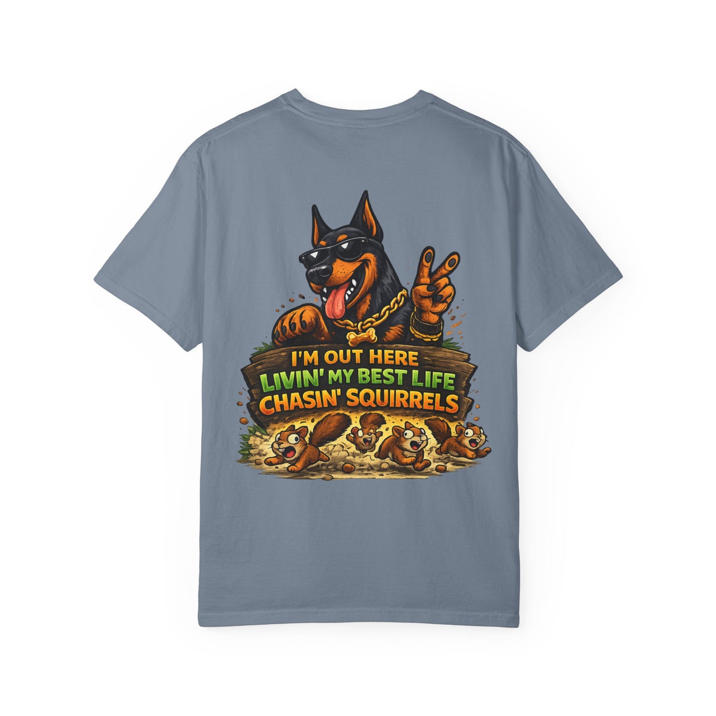 Dog T-Shirt — "I'm Out Here Livin' My Best Life Chasin' Squirrels" Graphic Tee