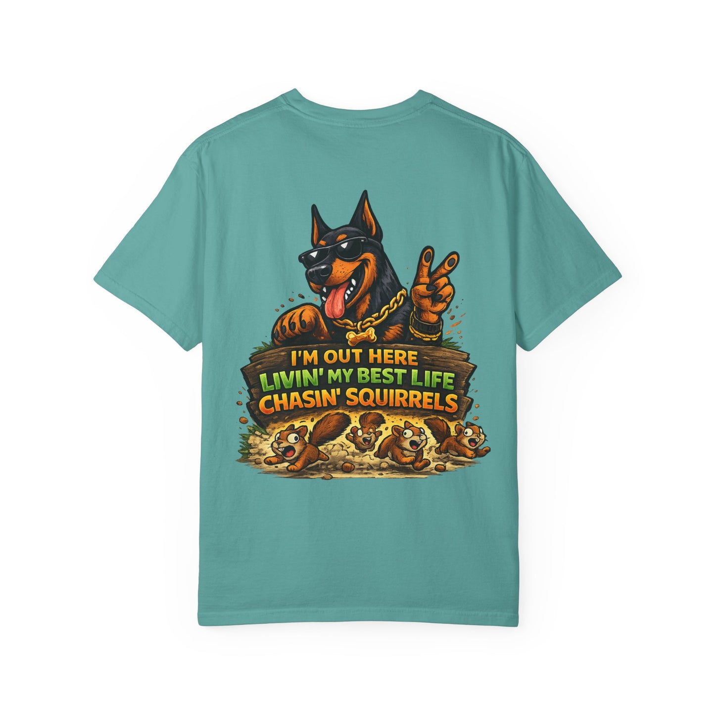 Dog T-Shirt — "I'm Out Here Livin' My Best Life Chasin' Squirrels" Graphic Tee