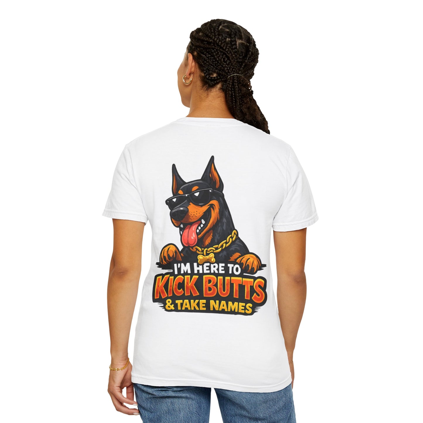 Kick Butts Doberman T-Shirt — "I'm Here to Kick Butts & Take Names" Graphic Tee