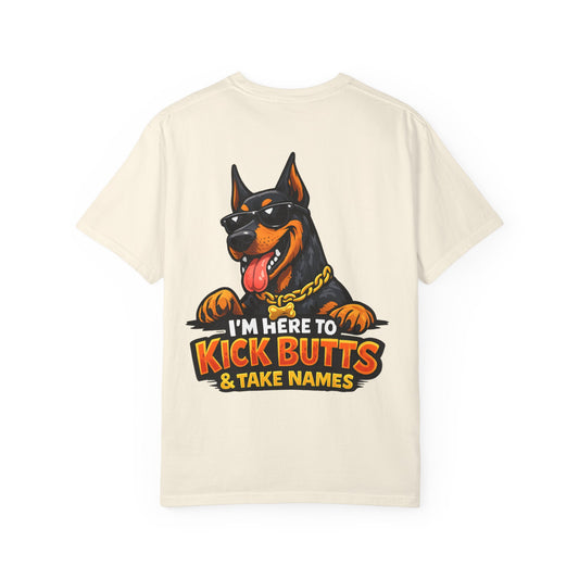 Kick Butts Doberman T-Shirt — "I'm Here to Kick Butts & Take Names" Graphic Tee