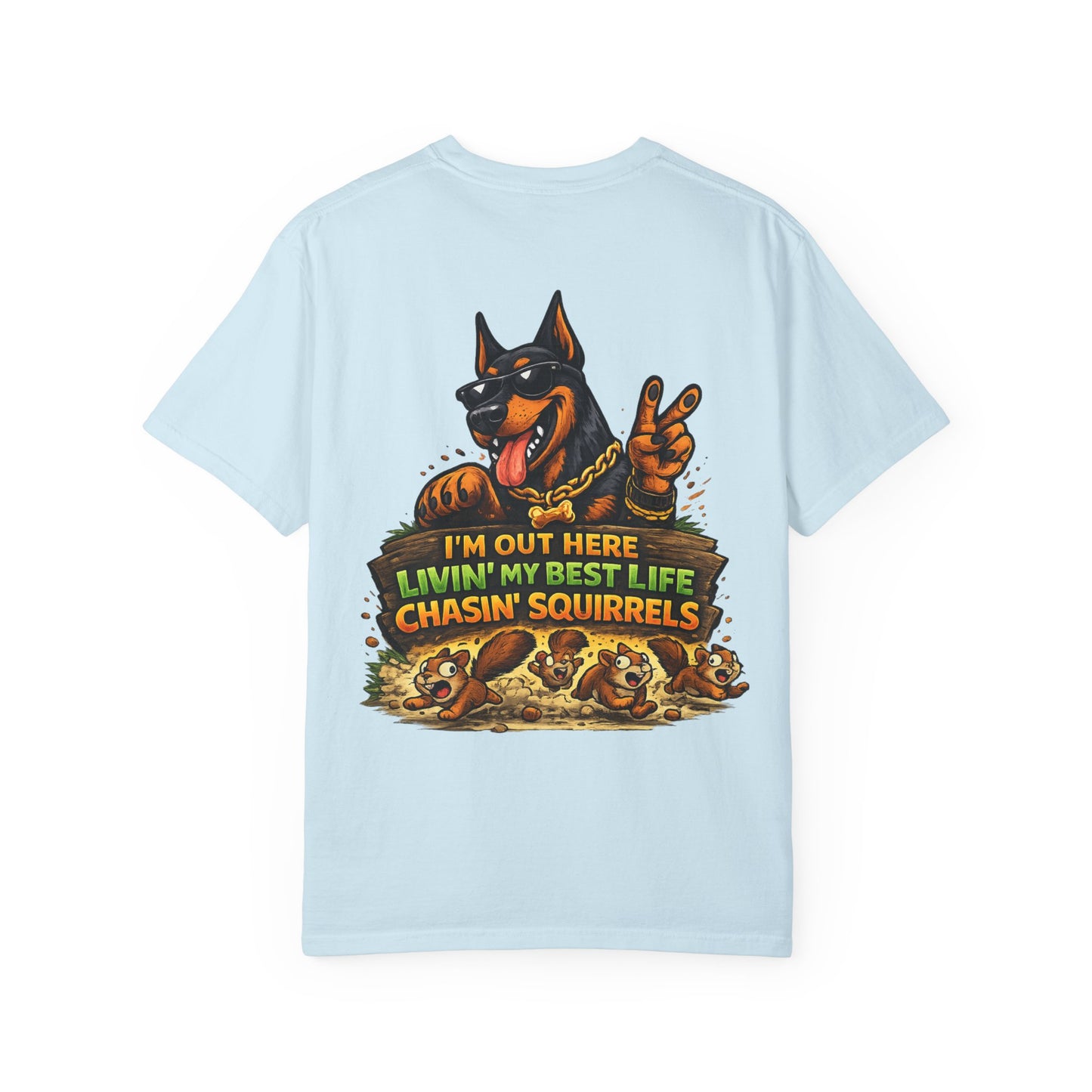 Dog T-Shirt — "I'm Out Here Livin' My Best Life Chasin' Squirrels" Graphic Tee