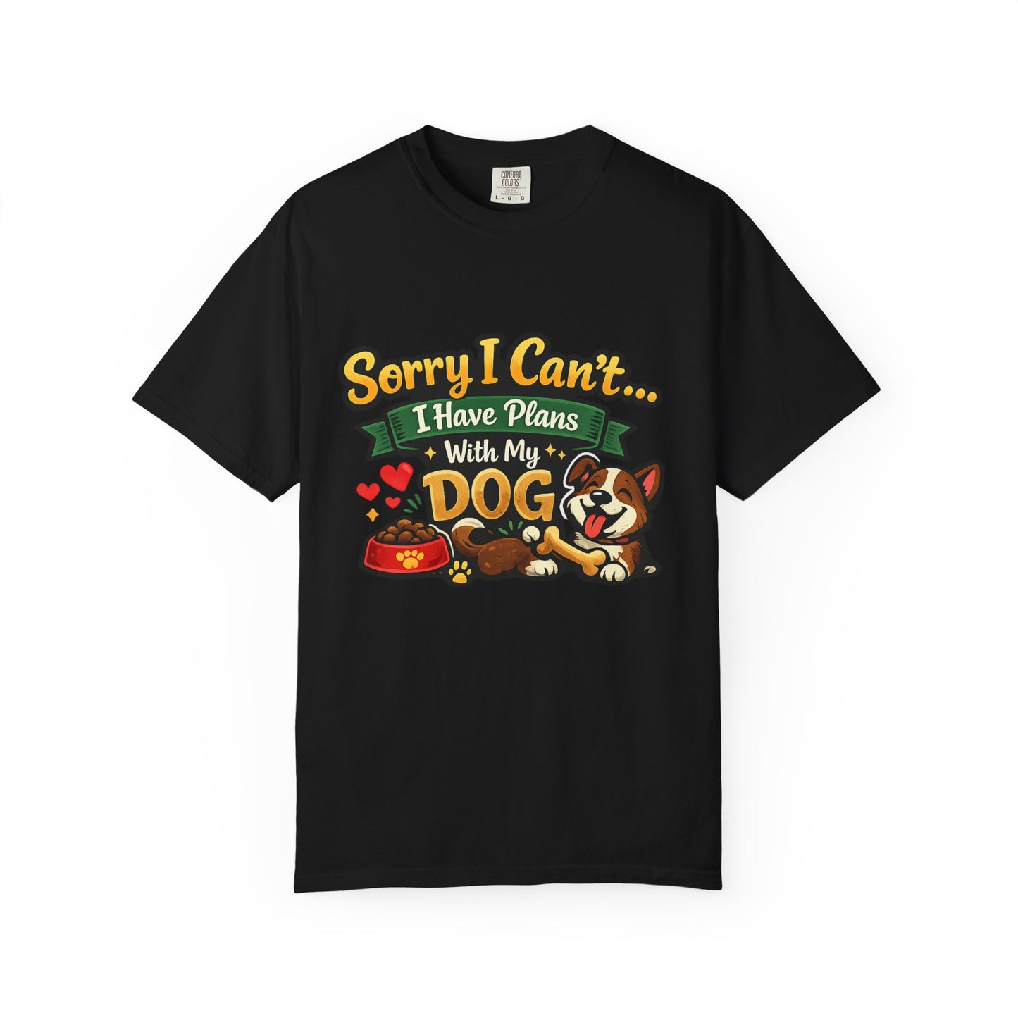 Sorry I Can't—I Have Plans With My Dog T-Shirt
