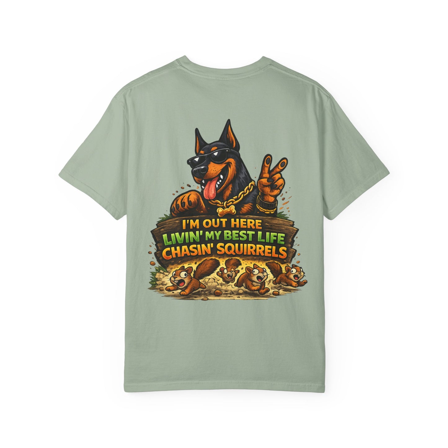 Dog T-Shirt — "I'm Out Here Livin' My Best Life Chasin' Squirrels" Graphic Tee