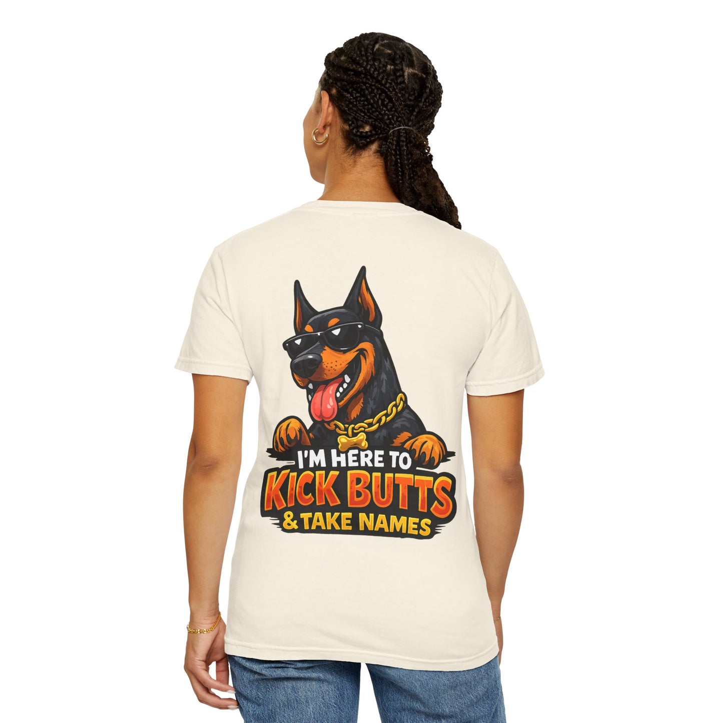 Kick Butts Doberman T-Shirt — "I'm Here to Kick Butts & Take Names" Graphic Tee
