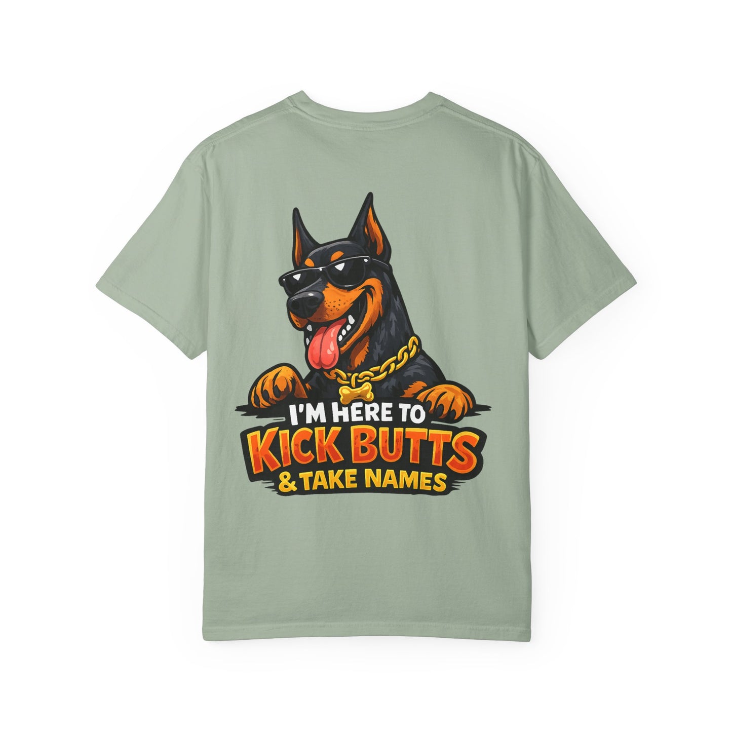 Kick Butts Doberman T-Shirt — "I'm Here to Kick Butts & Take Names" Graphic Tee