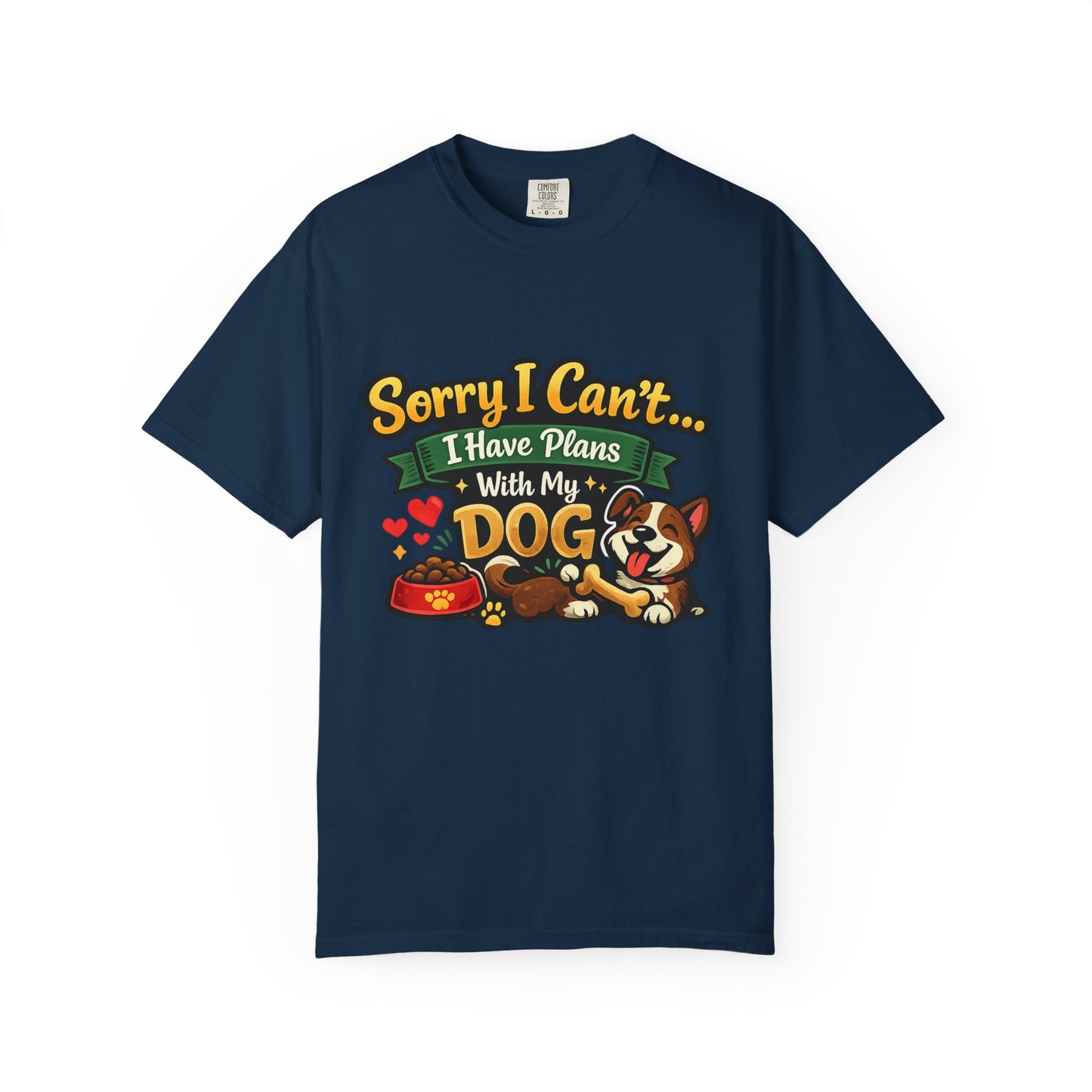 Sorry I Can't—I Have Plans With My Dog T-Shirt