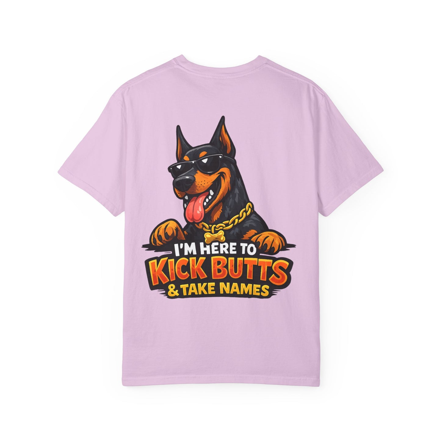 Kick Butts Doberman T-Shirt — "I'm Here to Kick Butts & Take Names" Graphic Tee