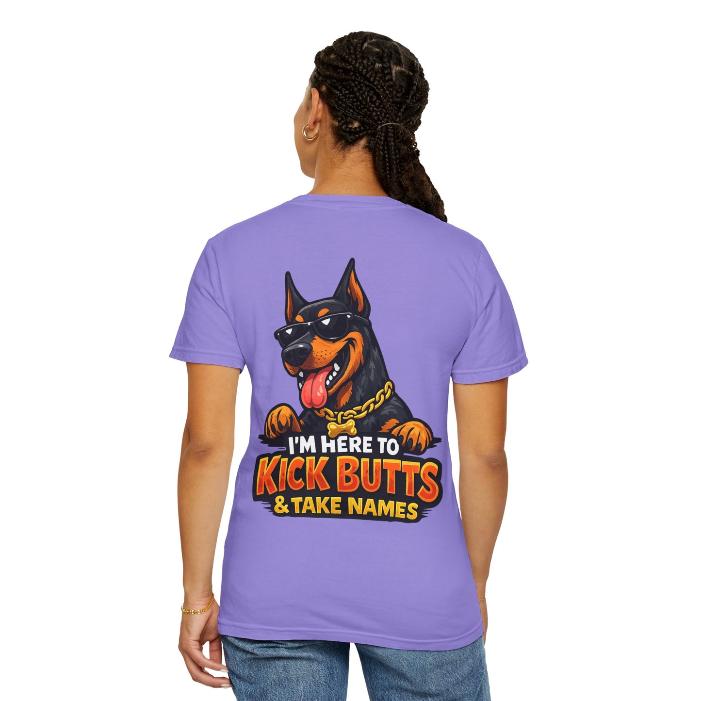 Kick Butts Doberman T-Shirt — "I'm Here to Kick Butts & Take Names" Graphic Tee