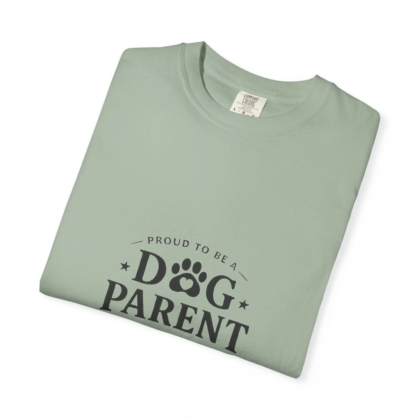 Dog Parent T-Shirt — Proud to Be a Dog Parent Graphic Tee in black lettering